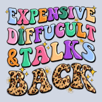 Expensive Diffucult And Talks Back Premium Sweatshirt | Teevron