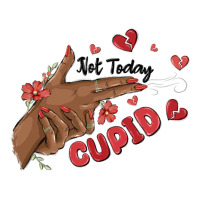 not today cupid | Teevron