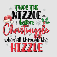 Twas The Nizzle  Before Christmizzle Premium Sweatshirt | Teevron