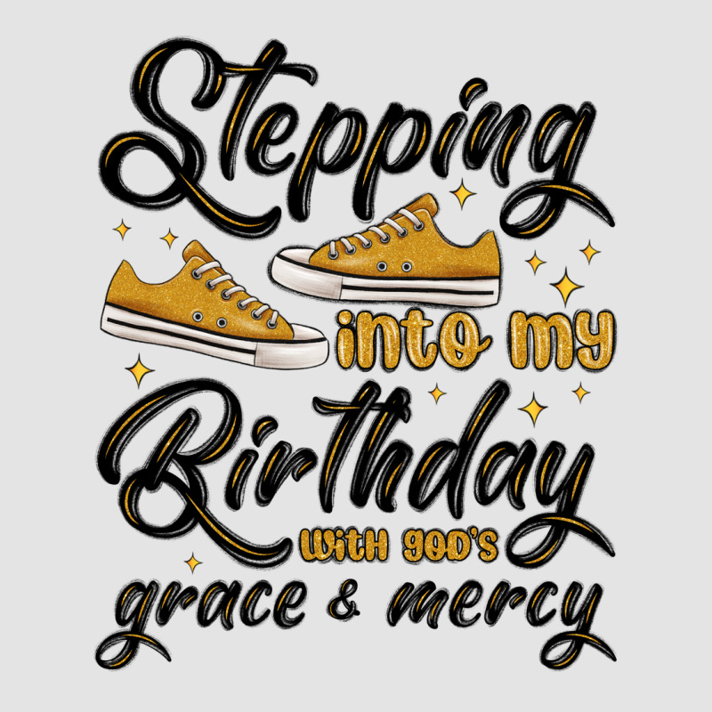 Stepping Into My Birthday With God S Grace And Mer Premium Sweatshirt by MaliasSmallBusiness | Teevron