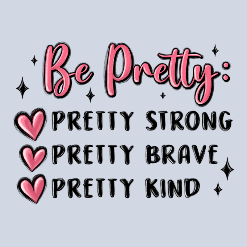 Be Pretty Strong Brave Kind Premium Sweatshirt by MaliasSmallBusiness | Teevron