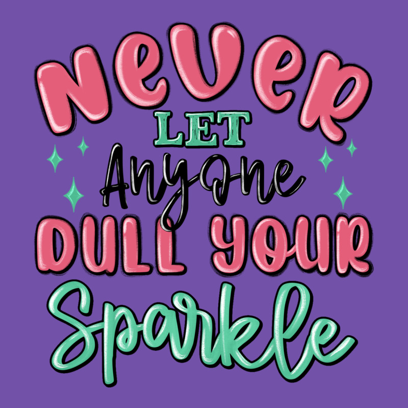 Never Let Anyone Dull Your Sparkle Premium Sweatshirt by MaliasSmallBusiness | Teevron