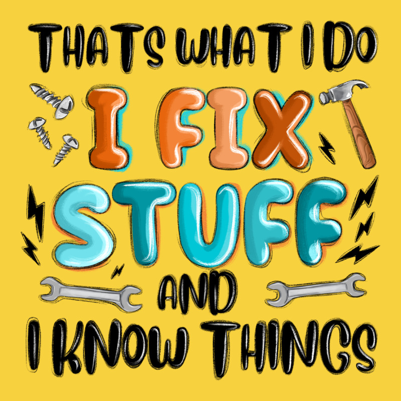 Thats What I Do I Fix Stuff And I Know Things Premium Sweatshirt by MaliasSmallBusiness | Teevron