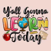 Yall Gonna Learn Today Premium Sweatshirt | Teevron