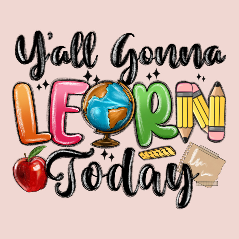 Yall Gonna Learn Today Premium Sweatshirt by MaliasSmallBusiness | Teevron