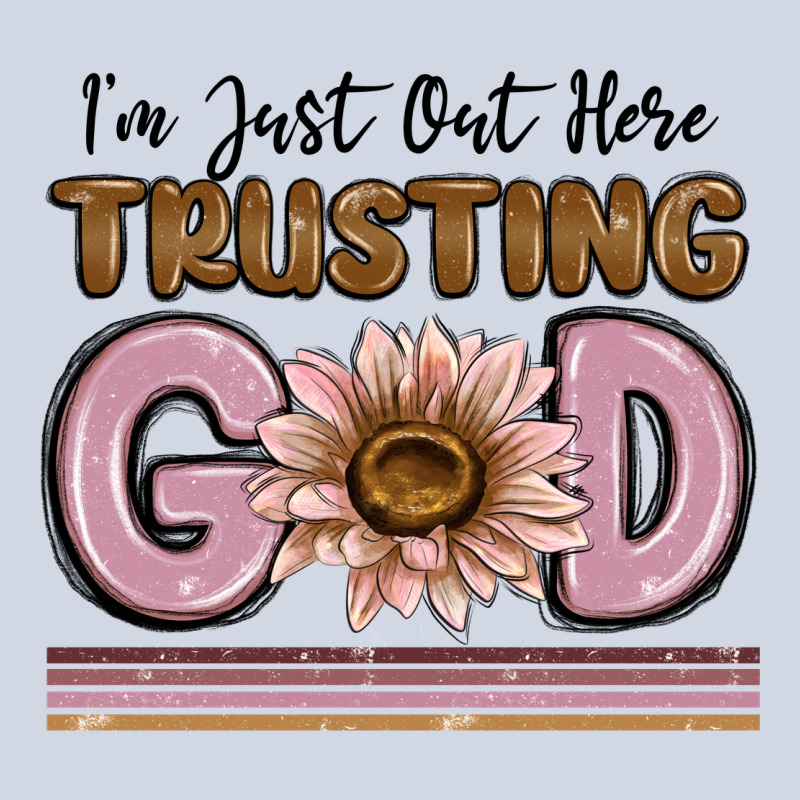 Im Just Out Here Trusting God Premium Sweatshirt by MaliasSmallBusiness | Teevron