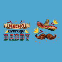 Nacho Average Daddy Libbey Glass Premium Hoodie | Teevron