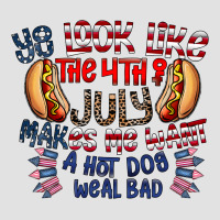 You Look Like The 4th Of July Makes Me Want A Hot Dog Weal Bad Premium Hoodie | Teevron