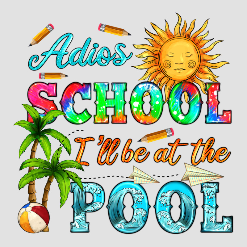 Adios School I Ll Be At The Pool Premium Hoodie by HRA Design Shop | Teevron