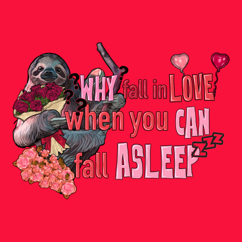 Sloth Why Fall In Love When You Can Fall Asleep Classic Tee by FaDigitalArtStudio | Teevron