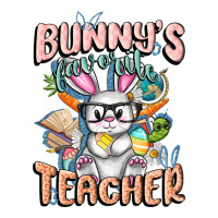 Bunny's Favorite Teacher Easter Day | Teevron