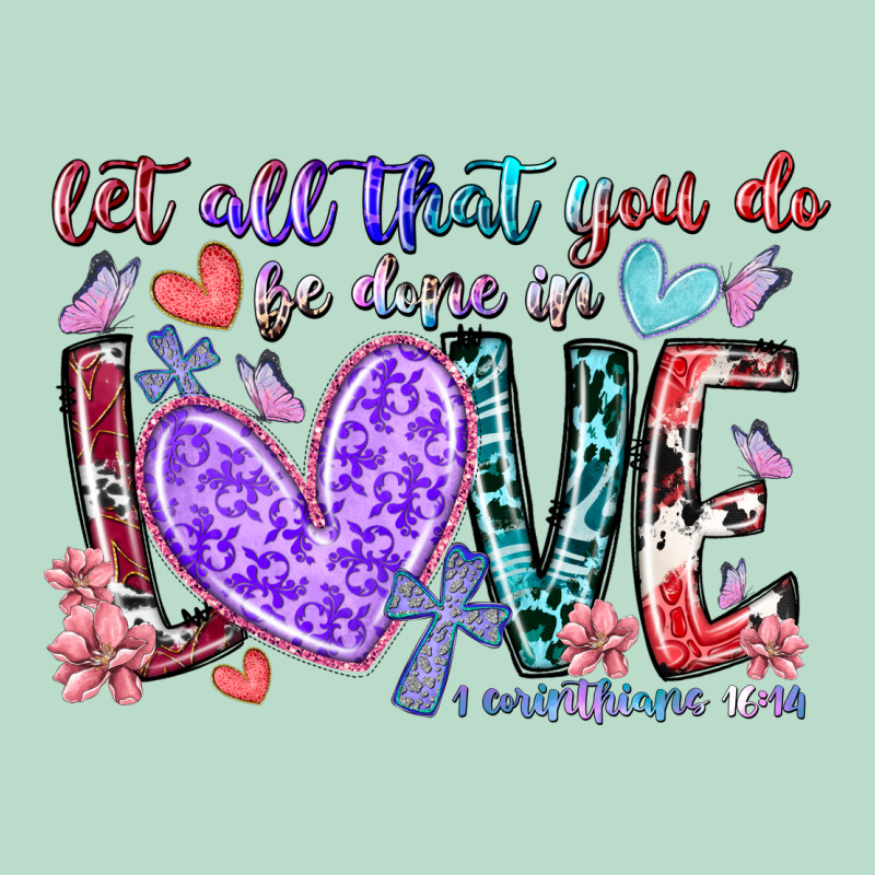 Let All That You Do Be Done In Love Premium Hoodie by RacoonDesign | Teevron