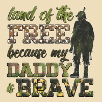 Land Of The Free Because My Daddy Is Brave Premium Hoodie | Teevron