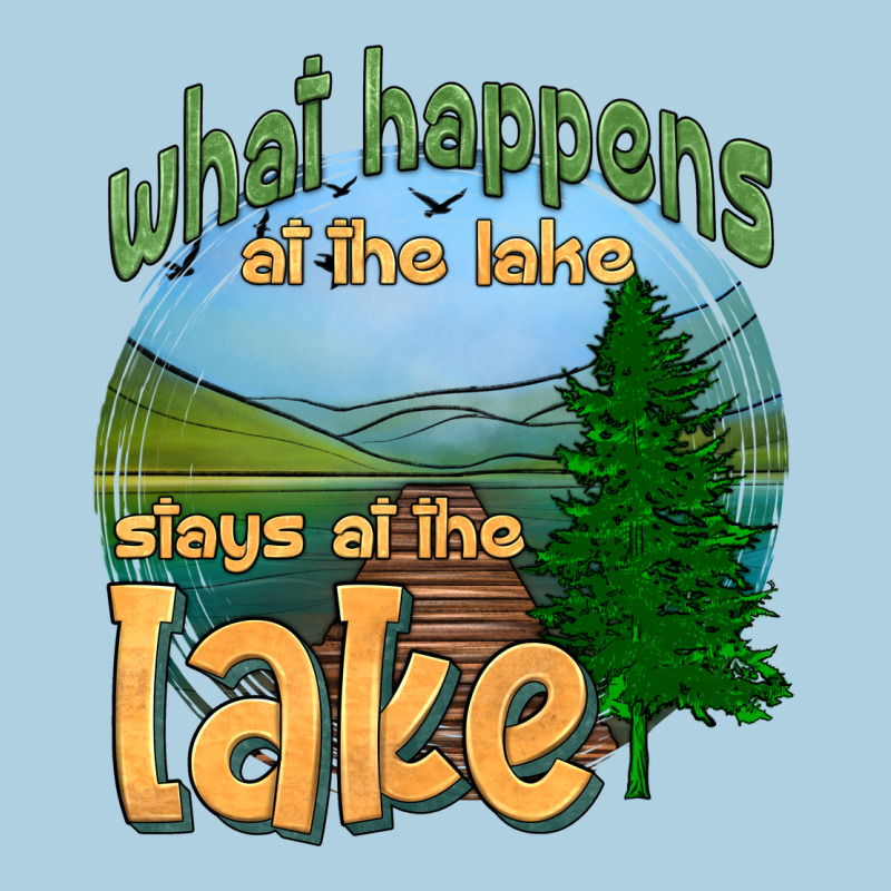 What Happens At The Lake Stays At The Lake Premium Hoodie by HRA Design Shop | Teevron