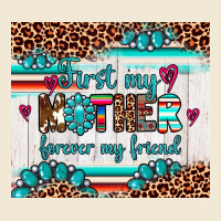 First My Mother Forever My Friend Ladies Tee | Teevron