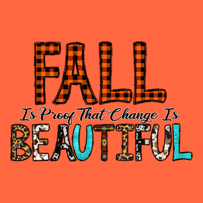 Fall Is Proof That Change Is Beautiful Premium Hoodie by CowhideDigitalArt | Teevron