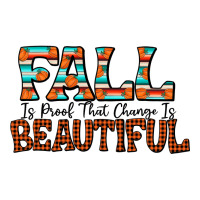 fall is proof that change is beautiful | Teevron