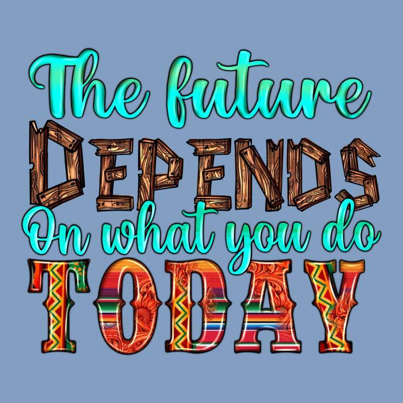 The Future On What You Do Today Urban Hoodie by HRA Design Shop | Teevron