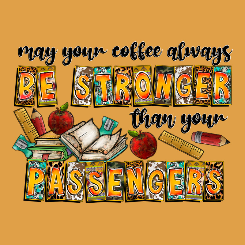May Your Coffe Always Be Stronger Than Your Passengers Premium Hoodie by CowhideDigitalArt | Teevron
