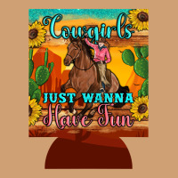Cowgirls Just Wanna Have Fun 12 Oz Can Cooler (regular) Vintage Tee | Teevron
