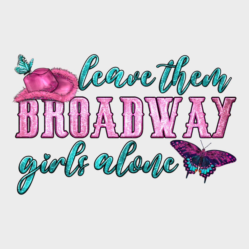 Leave Them Broadway Girls Alone Urban Hoodie by HRA Design Shop | Teevron