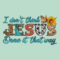 I Don't Think Jesus Done It That Way Premium Hoodie | Teevron