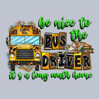 Be Nice To The Bus Driver It's A Long Walk Home Premium Hoodie | Teevron