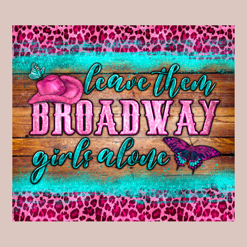 Leave Them Broadway Girls Alone Tumbler Premium Hoodie by HRA Design Shop | Teevron