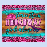 Leave Them Broadway Girls Alone Tumbler Urban Hoodie | Teevron