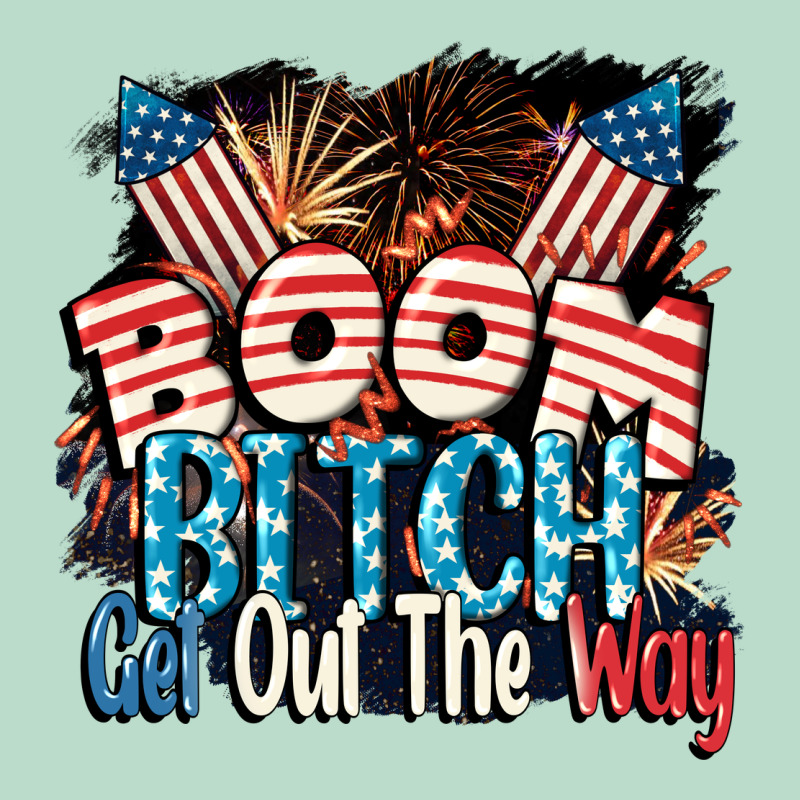 Boom Bitch Get Out The Way 4th Of July Premium Hoodie by CowGirlArtShop | Teevron