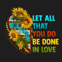 Let All That You Do Be Done In Love Classic Tee | Teevron