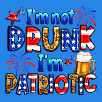 I'm Not Drunk I'm Patriotic Premium Hoodie | Teevron