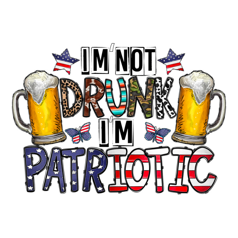 I'm Not Drunk I'm Patriotic Premium Tee by CowhideDigitalArt | Teevron