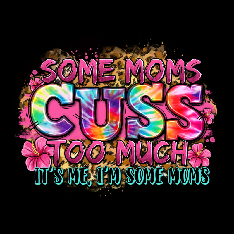 Some Moms Cuss Too Much It's Me I'm Some Moms Urban Hoodie by Zillion Design Studio | Teevron