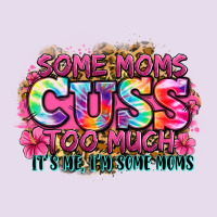 Some Moms Cuss Too Much It's Me I'm Some Moms Premium Hoodie | Teevron