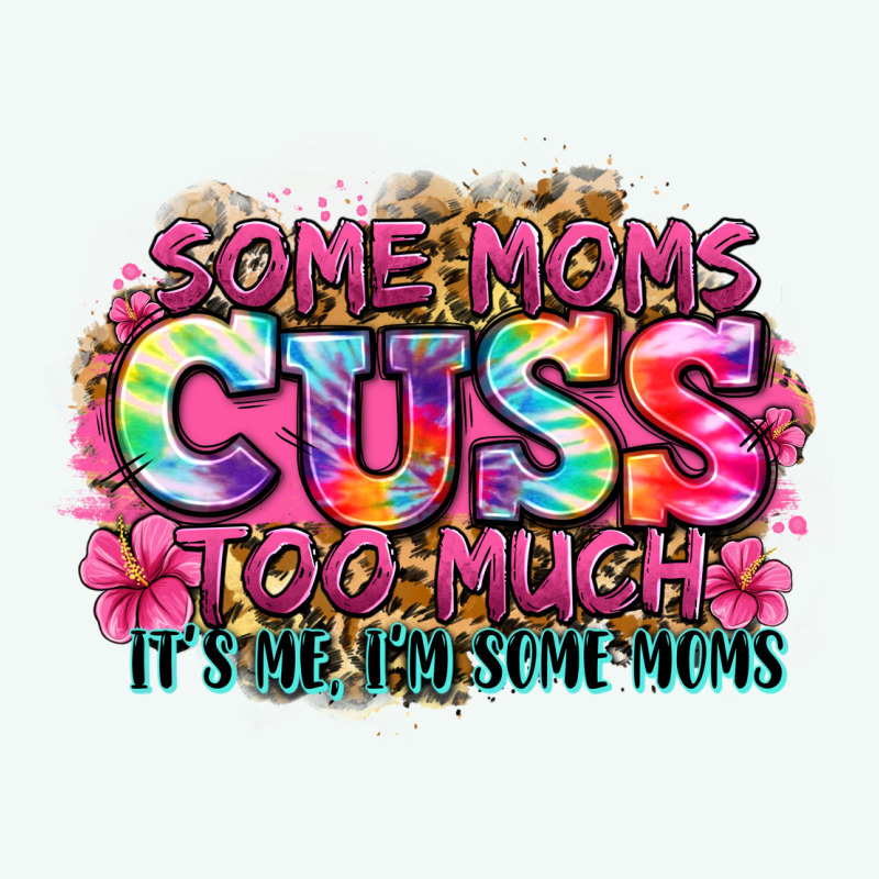 Some Moms Cuss Too Much It's Me I'm Some Moms Premium Hoodie by Zillion Design Studio | Teevron