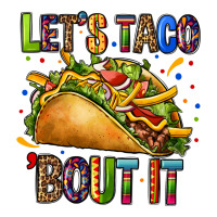 lets taco bout it | Teevron