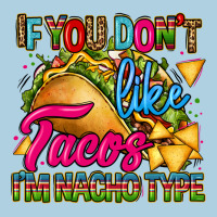 If You Dont Like Tacos Im Nacho Type Premium Hoodie | Teevron