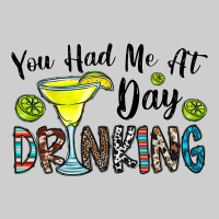 You Had Me At Day Drinkg Premium Tee | Teevron