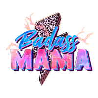 badass mama | Teevron