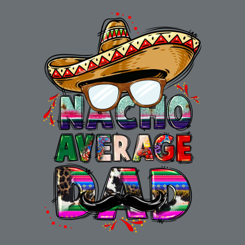 Nacho Average Dad Premium Hoodie by CTS Tumbler Store | Teevron