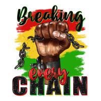 Breaking every chain juneteenth | Teevron