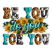 be you do you for you | Teevron
