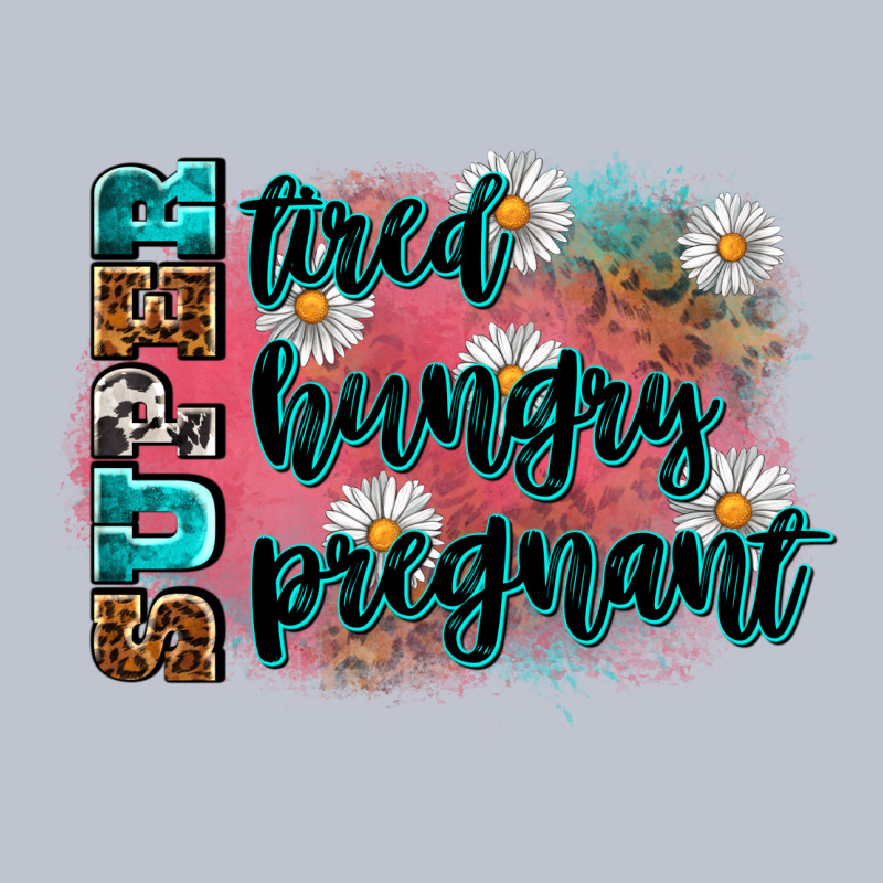 Super Tired Super Hungry Super Pregnant Premium Hoodie by Zillion Design Studio | Teevron