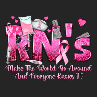 Rn S Make The World Go Around And Everyone Knows Premium Hoodie | Teevron