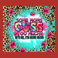 Some Moms Cuss Too Much It's Me I'm Some Moms Premium Hoodie | Teevron