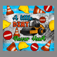 A Little Dirt Never Hurt Steam Roller Tumbler Vintage Tee | Teevron