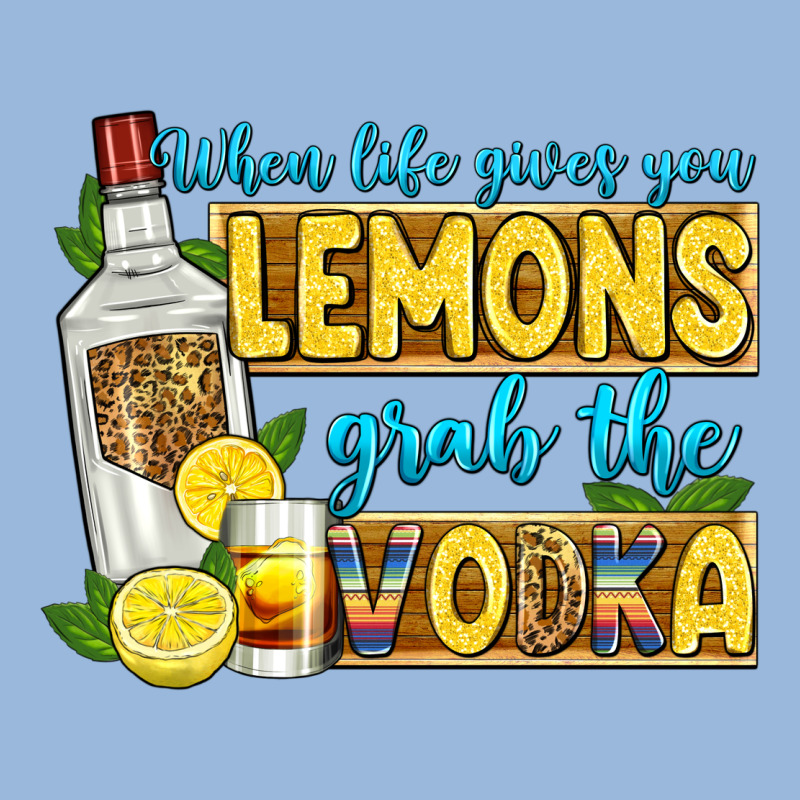 When Life Gives You Lemons Grab The Vodka Premium Hoodie by Zillion Design Studio | Teevron