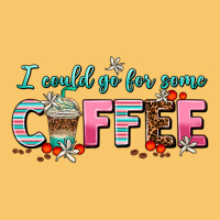 I Could Go For Some Coffee Vintage Hoodie | Teevron