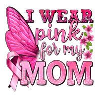 I Wear Pink For My Mom with Butterfly | Teevron